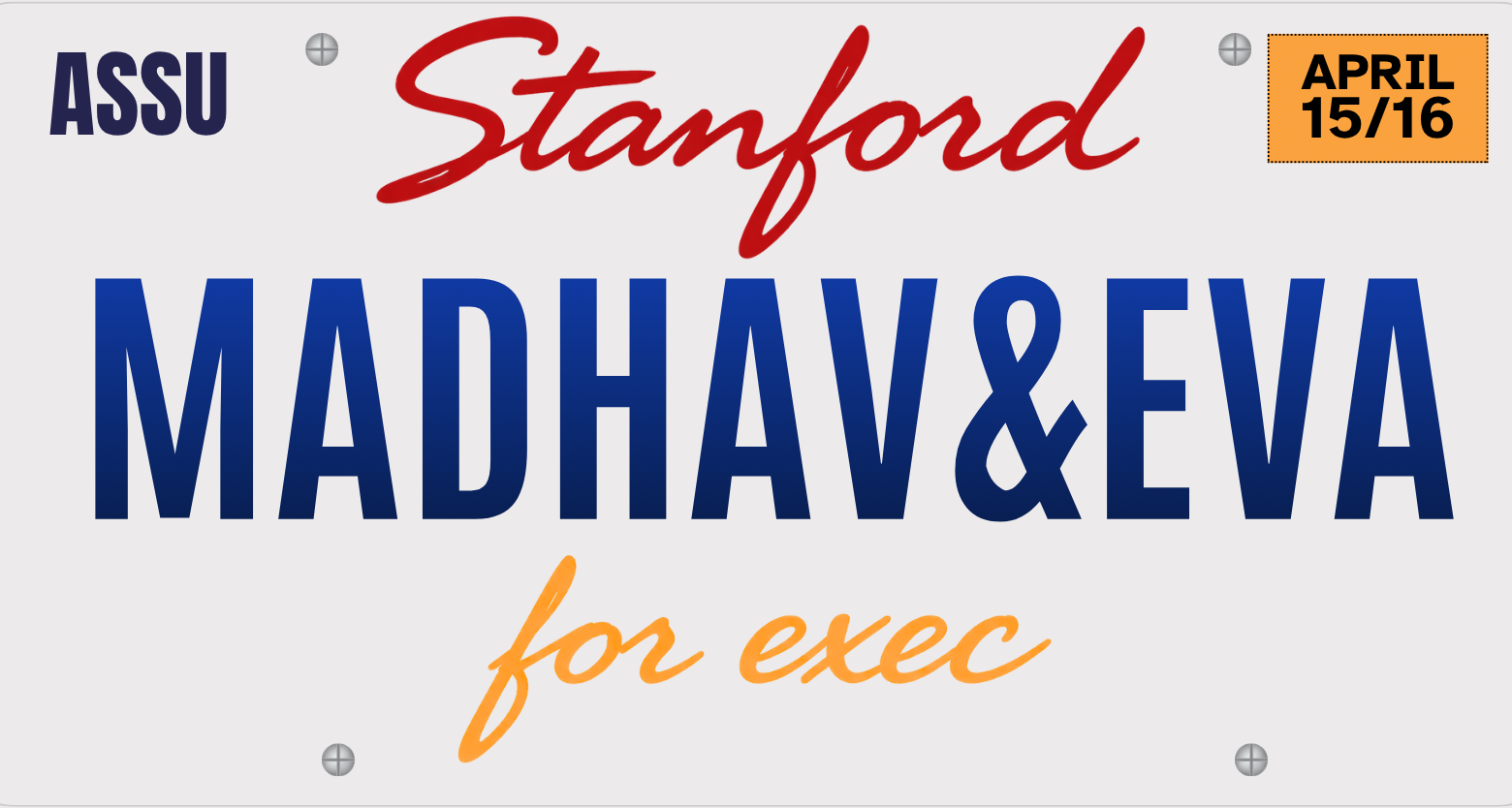 Madhav & Eva for ASSU Exec — Vote April 15/16
